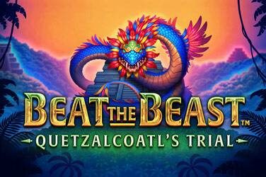 Beat the beast quetzalcoatl's trial