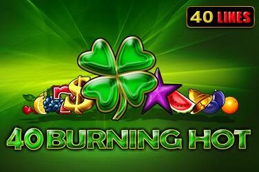 40 burning hot